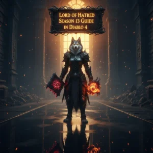 Diablo 4 Lord of Hatred Season 13 Guide - Huskyboost