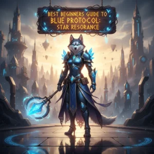 Screenshot of Blue Protocol Star Resonance Early Progression Guide on HuskyBoost.com, featuring game interface and progression elements.