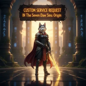 Screenshot from The Seven Deadly Sins: Origin showing a custom service request interface.