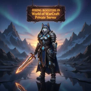 Hiring Boosters on a World of Warcraft Private Server for Huskyboost.com