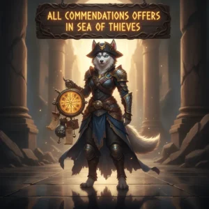 A fantasy game-inspired artwork featuring an anthropomorphic husky character in pirate attire, related to Sea of Thieves commendations and objectives.
