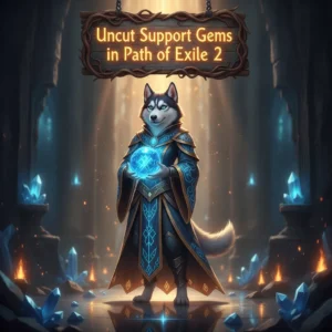 Fantasy artwork inspired by Path of Exile 2, featuring an anthropomorphic husky character in an epic fantasy setting, representing the pursuit of powerful Uncut Support Gems for character builds.